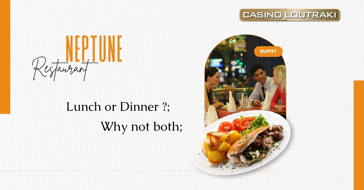 Casino Loutraki - Lunch in Neptune